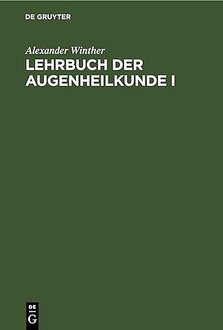 Lehrbuch der Augenheilkunde I