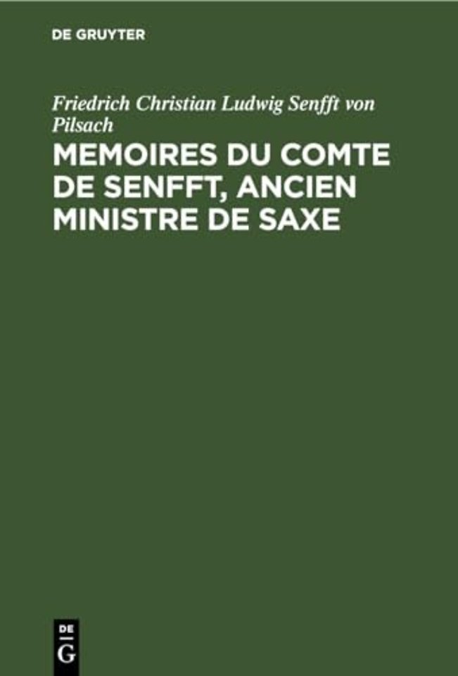Memoires du Comte de Senfft, Ancien ministre de – Empire, organisation politique de la Suisse 1806–1813