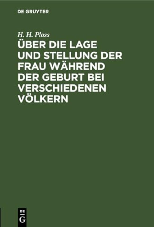 Uber Die Lage Und Stellung Der Frau Wahrend Der Geburt Bei Verschiedenen Volkern