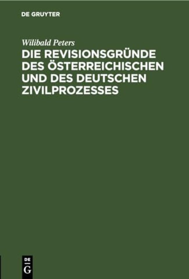 Die Revisionsgrunde Des Osterreichischen Und Des Deutschen Zivilprozesses