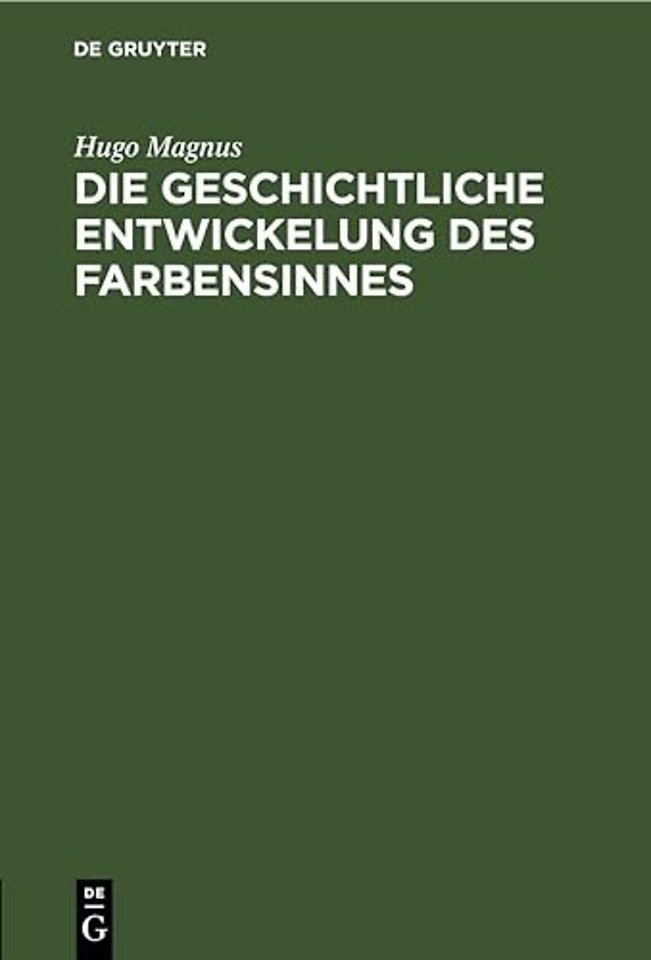 Die Geschichtliche Entwickelung Des Farbensinnes