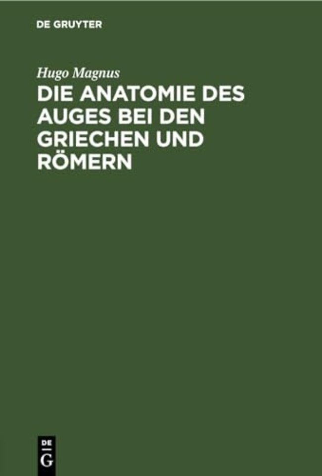 Die Anatomie Des Auges Bei Den Griechen Und Romern