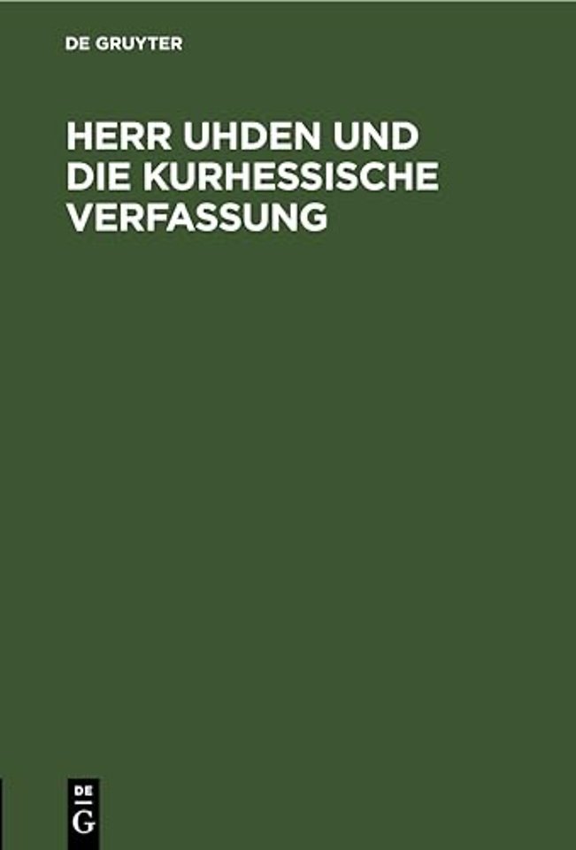 Herr Uhden Und Die Kurhessische Verfassung