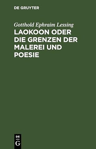 Laokoon oder die Grenzen der Malerei und Poesie – Mit beiläufigen Erläuterungen verschiedener Puncte der alten Kunstgeschichte