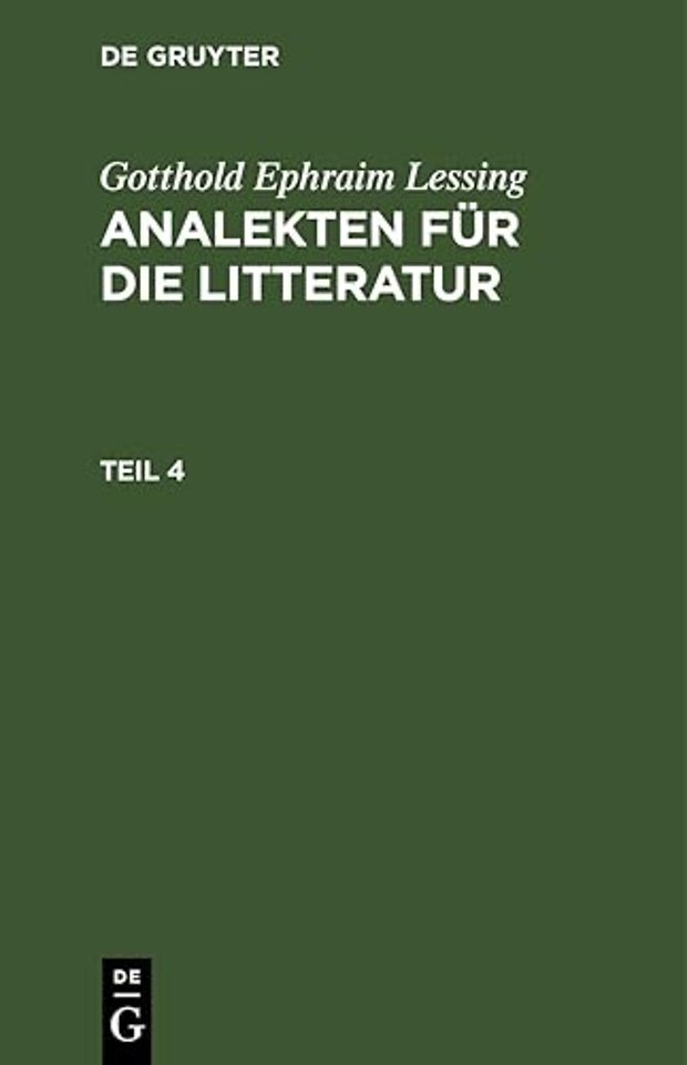 Gotthold Ephraim Lessing: Analekten für die Litteratur. Teil 4