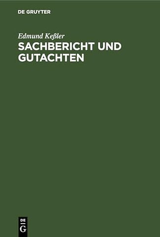 Sachbericht und Gutachten – Eine Anleitung in Grundriβform