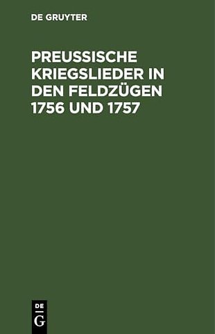 Preuβische Kriegslieder in den Feldzügen 1756 un – Von einem Grenadier. Mit neun Melodien