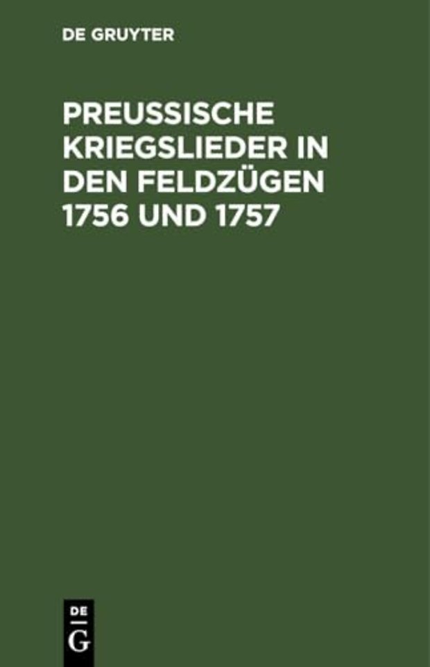 Preuβische Kriegslieder in den Feldzügen 1756 un – Von einem Grenadier. Mit neun Melodien