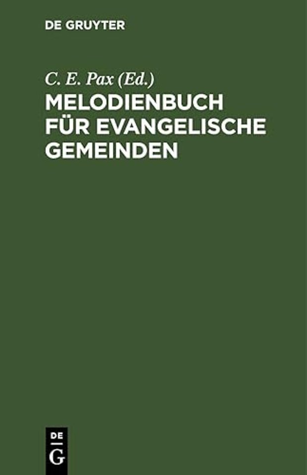 Melodienbuch für evangelische Gemeinden – Mit besonderer Berücksichtigung des neuen Berliner Gesangbuchs