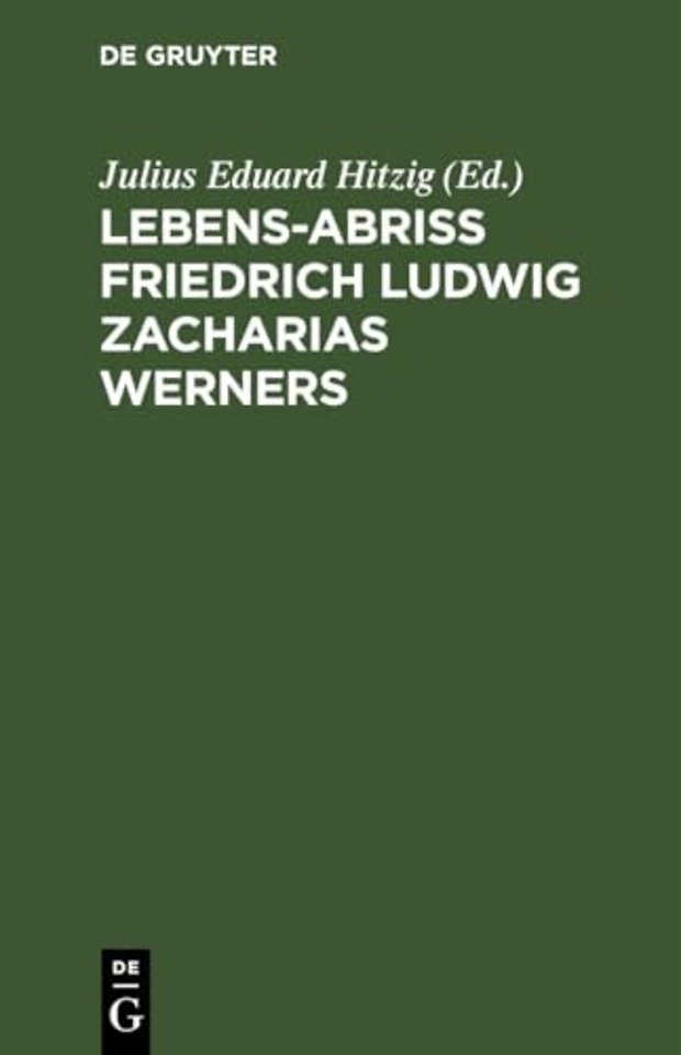 Lebens-Abriss Friedrich Ludwig Zacharias Werners