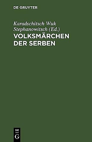 Volksmärchen der Serben – Nebst einem Anhange von mehr als tausend serbischen Sprichwörtern