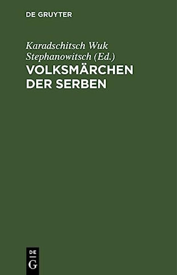 Volksmärchen der Serben – Nebst einem Anhange von mehr als tausend serbischen Sprichwörtern