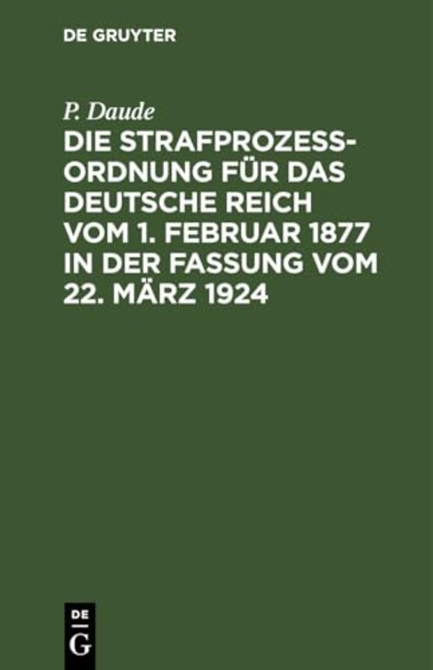 Die Strafprozeßordnung Fur Das Deutsche Reich Vom 1. Februar 1877 in Der Fassung Vom 22. Marz 1924