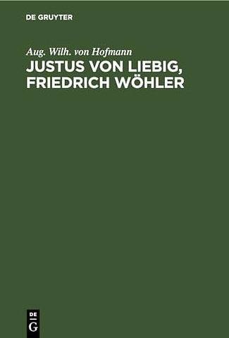 Justus von Liebig, Friedrich Wöhler – Zwei Gedächtnissreden