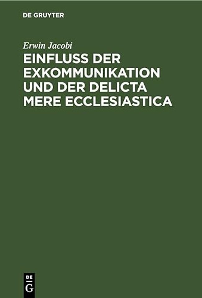 Einfluss der Exkommunikation und der Delicta Mer – Auf die Fähigkeit zum Erwerb und zur Ausübung des Patronatrechts