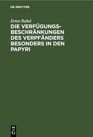 Die Verfugungsbeschrankungen Des Verpfanders Besonders in Den Papyri
