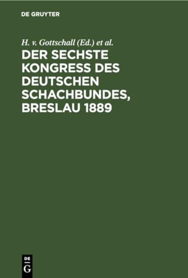 Der Sechste Kongress Des Deutschen Schachbundes, Breslau 1889