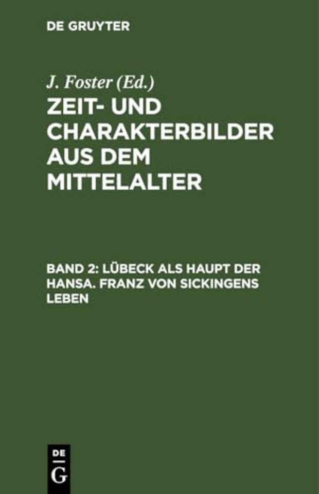 Lübeck als Haupt der Hansa. Franz von Sickingens – Nach alten und neuen Quellen bearbeitet von der Uebersetzerin des Vasari
