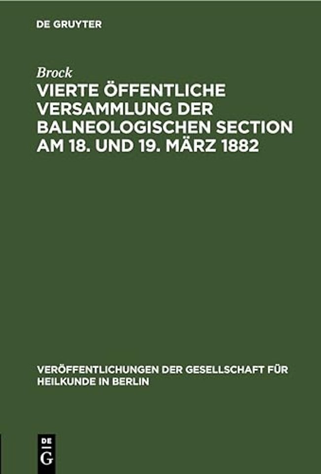 Vierte Offentliche Versammlung Der Balneologischen Section Am 18. Und 19. Marz 1882