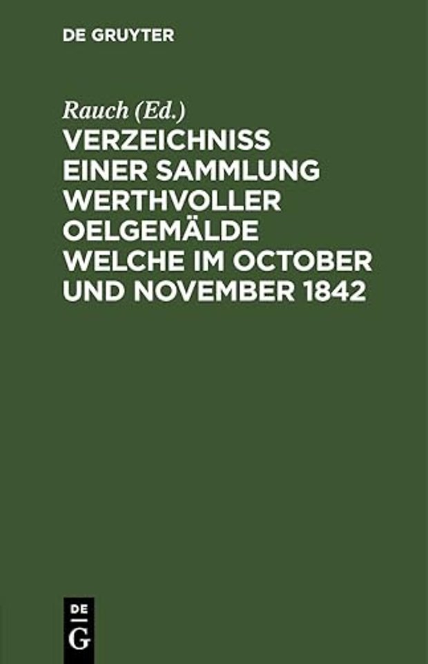 Verzeichniss Einer Sammlung Werthvoller Oelgemalde Welche Im October Und November 1842
