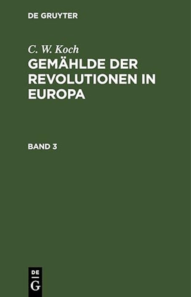 C. W. Koch: Gemählde der Revolutionen in Europa. Band 3
