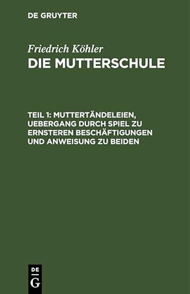 Muttertandeleien, Uebergang Durch Spiel Zu Ernsteren Beschaftigungen Und Anweisung Zu Beiden