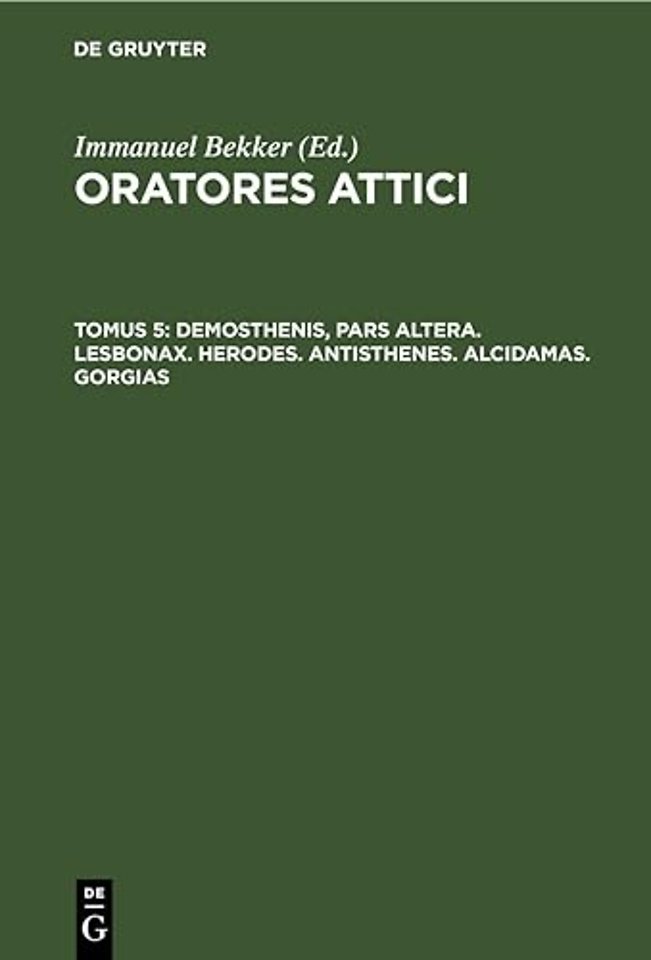 Demosthenis, Pars Altera. Lesbonax. Herodes. Antisthenes. Alcidamas. Gorgias