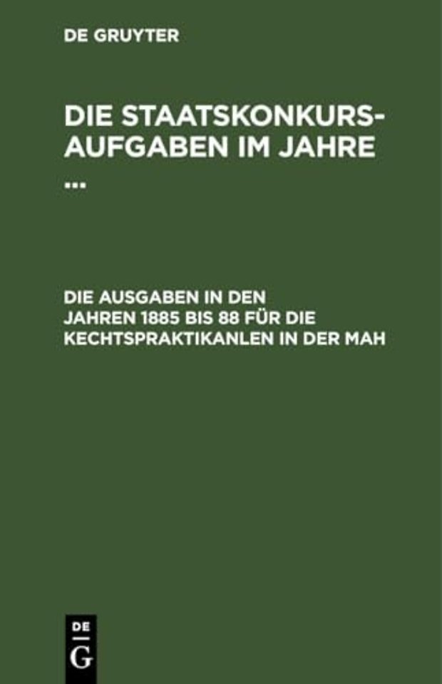 Die Aufgaben in Den Jahren 1885 Bis 88 Fur Die Rechstpraktikanten in Der Pfalz