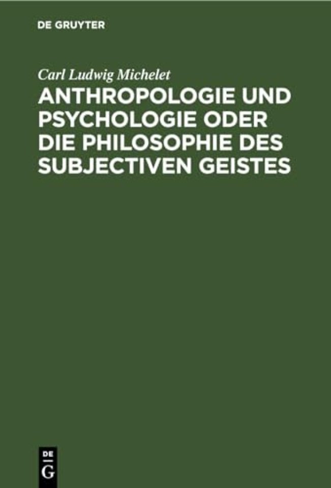Anthropologie Und Psychologie Oder Die Philosophie Des Subjectiven Geistes