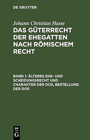 Älteres Ehe– und Scheidungsrecht und Charakter der Dos, Bestellung der Dos