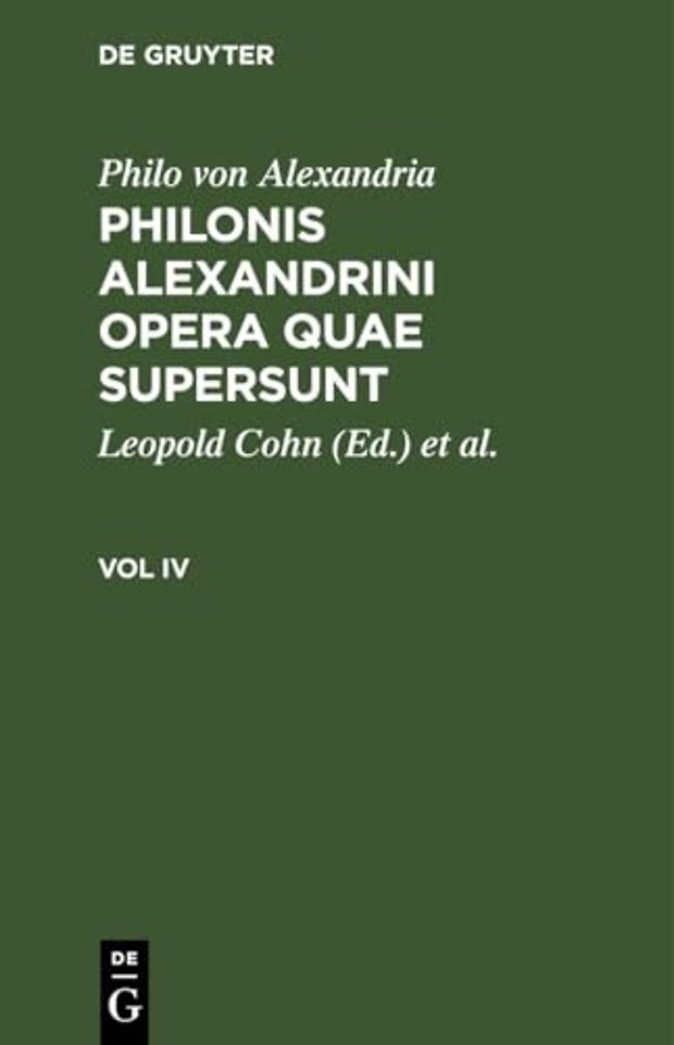 Philo von Alexandria : Philonis Alexandrini opera quae supersunt. Vol IV