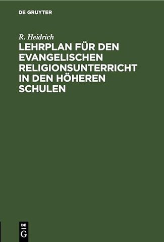 Lehrplan Fur Den Evangelischen Religionsunterricht in Den Hoheren Schulen
