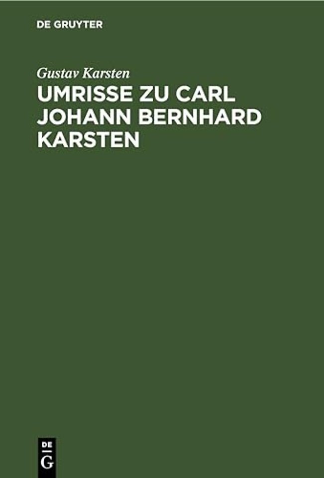 Umrisse zu Carl Johann Bernhard Karsten – Leben und Wirken