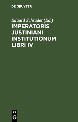 Imperatoris Justiniani Institutionum libri IV