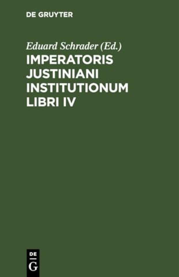 Imperatoris Justiniani Institutionum Libri IV