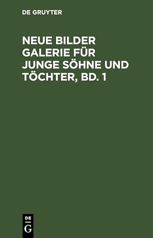 Neue Bilder Galerie für junge Söhne und Töchter, – NBGJST–B, Band 1