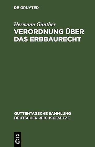 Verordnung über das Erbbaurecht – Textausgabe mit Einleitung, Anmerkungen, einer Tabelle, Sachregister und Abdruck der preuβischen Allgemein