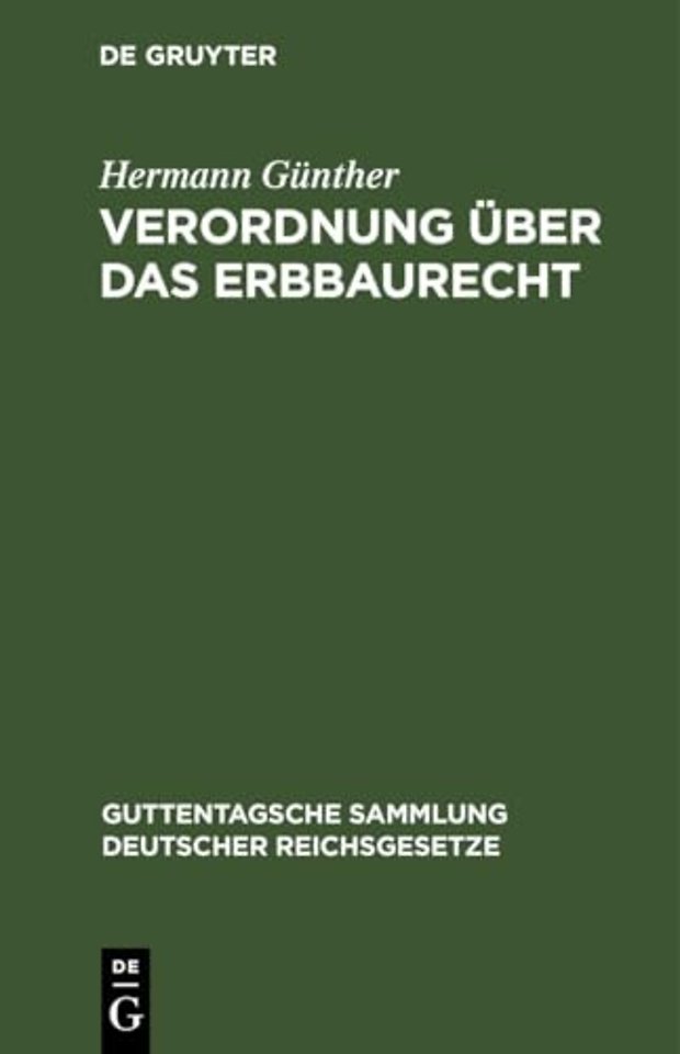 Verordnung über das Erbbaurecht – Textausgabe mit Einleitung, Anmerkungen, einer Tabelle, Sachregister und Abdruck der preuβischen Allgemein