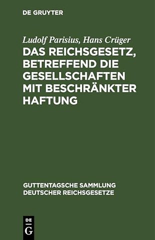 Das Reichsgesetz, Betreffend Die Gesellschaften Mit Beschrankter Haftung