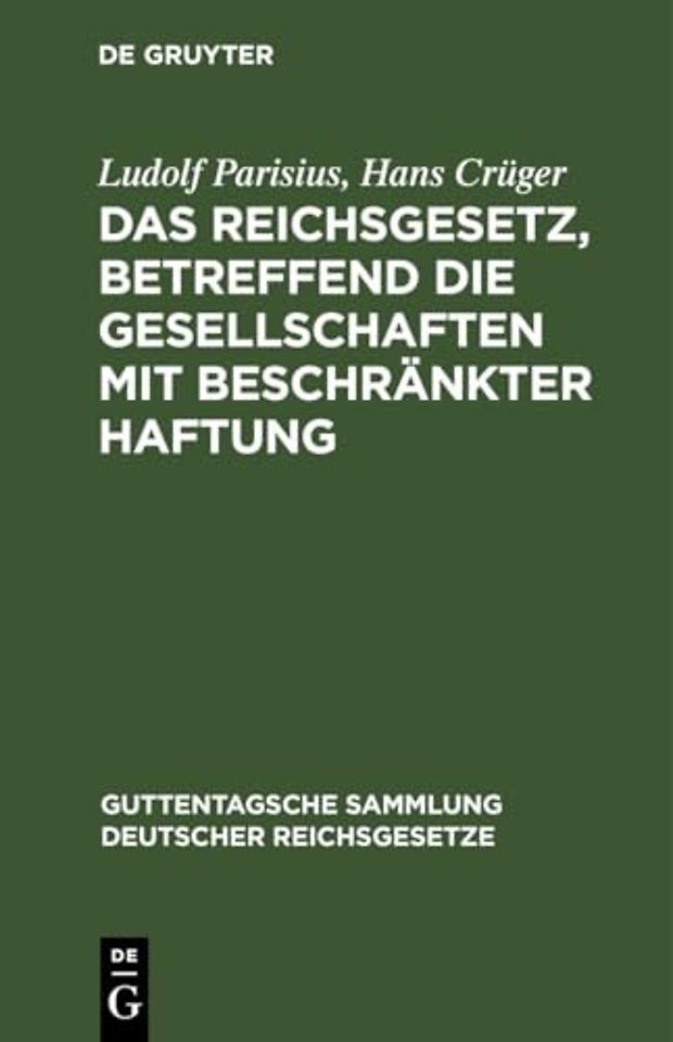 Das Reichsgesetz, Betreffend Die Gesellschaften Mit Beschrankter Haftung