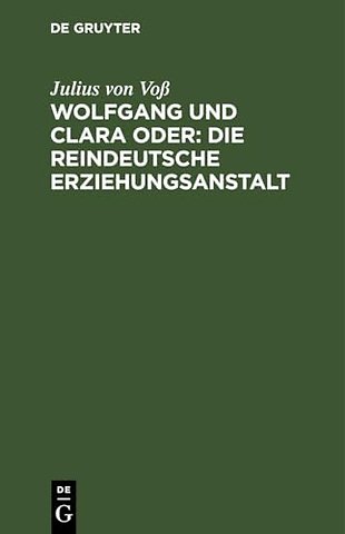 Wolfgang Und Clara Oder: Die Reindeutsche Erziehungsanstalt