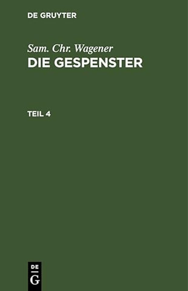 Sam. Chr. Wagener: Die Gespenster. Teil 4
