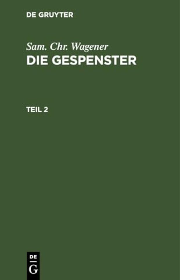 Sam. Chr. Wagener: Die Gespenster. Teil 2