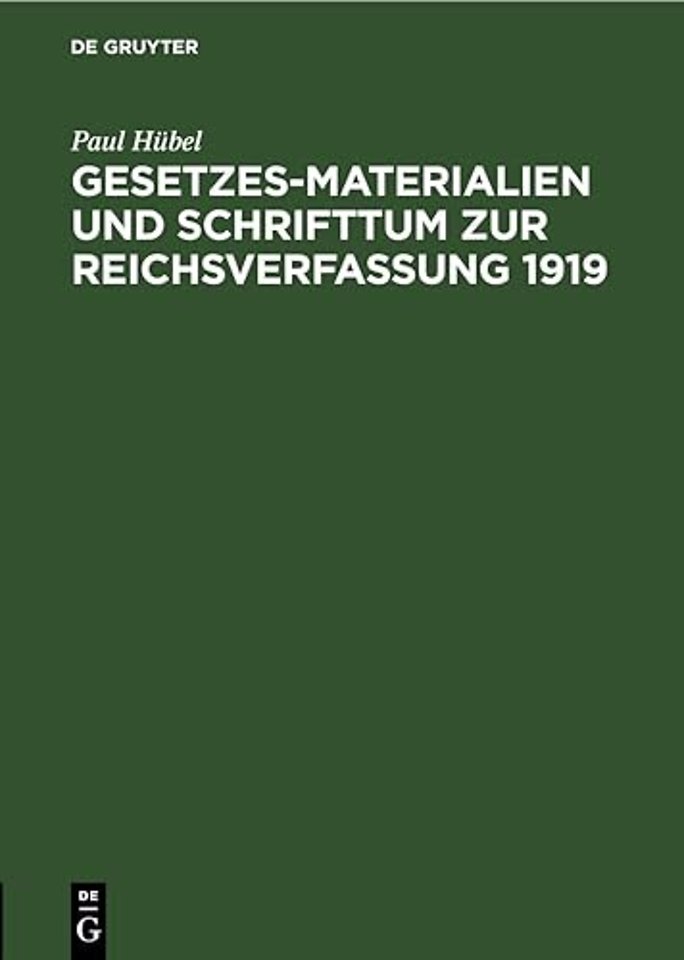 Gesetzes-Materialien Und Schrifttum Zur Reichsverfassung 1919