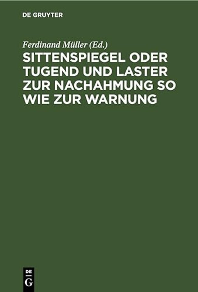 Sittenspiegel Oder Tugend Und Laster Zur Nachahmung So Wie Zur Warnung