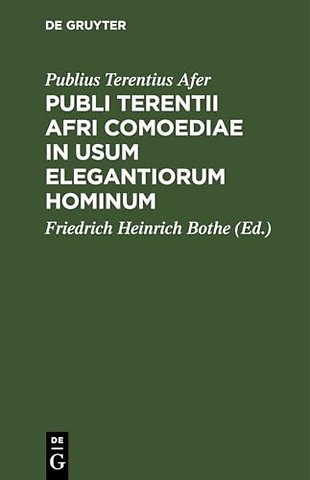 Publi Terentii Afri Comoediae in Usum Elegantiorum Hominum