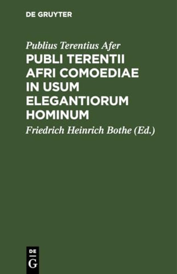 Publi Terentii Afri Comoediae in Usum Elegantiorum Hominum