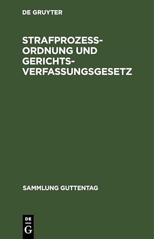 Strafprozeβordnung und Gerichtsverfassungsgesetz – Textausgabe mit ausführlichem Sachregister