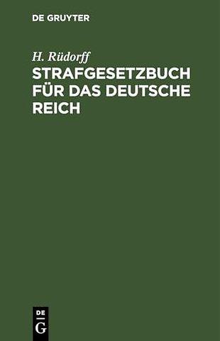 Strafgesetzbuch für das Deutsche Reich – nebst den gebräuchlichsten Reichs–Strafgesetzen, insbesondere dem Wuchergesetz vom 24. Mai 1880.
