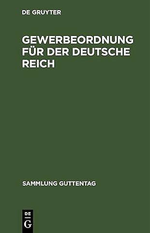 Gewerbeordnung für der Deutsche Reich – nebst Gaststättengesetz, Kinderschutzgesetz und Hausarbeitsgesetz